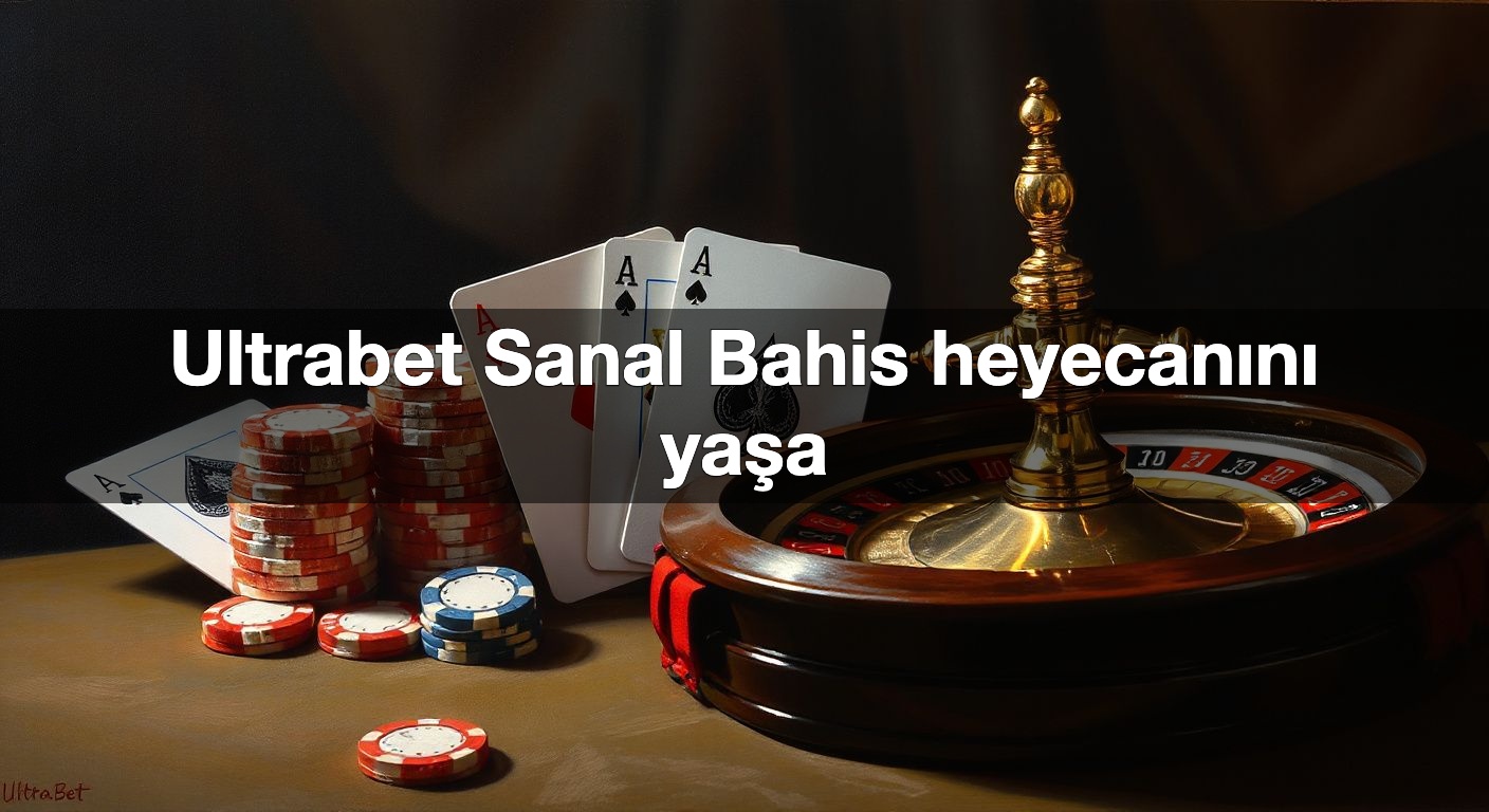 ultrabet sanal bahis heyecan n ya a 1789852245364